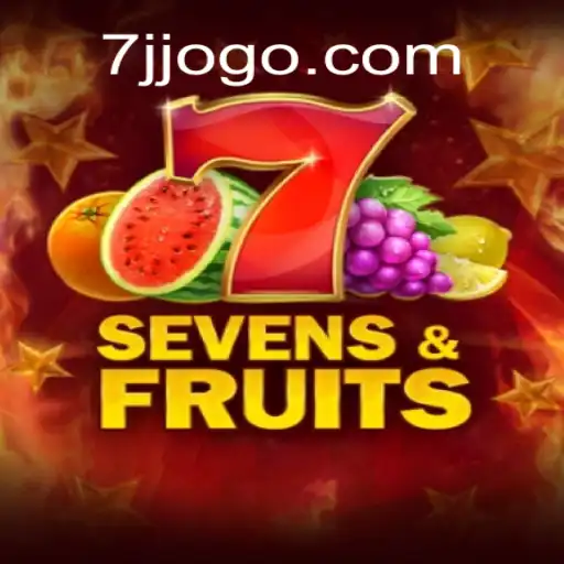 Descubra o emocionante mundo de SevensFruits no 7JJJ.COM